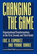 Changing the game organizational transformations of the first, second, and third kinds /