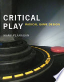 Critical play radical game design /