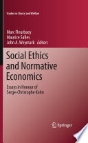 Social Ethics and Normative Economics Essays in Honour of Serge-Christophe Kolm /