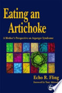 Eating an artichoke a mother's perspective on Asperger syndrome /