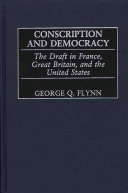 Conscription and democracy the draft in France, Great Britain, and the United States /