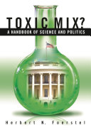 Toxic mix a handbook of science and politics /