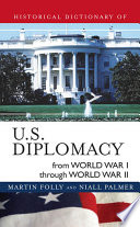 Historical dictionary of U.S. diplomacy from World War I through World War II