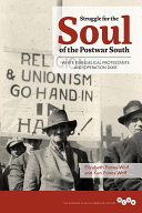 Struggle for the soul of the postwar South : white evangelical Protestants and Operation Dixie /