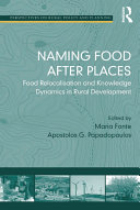 Naming food after places food relocalization and knowledge dynamics in rural development /