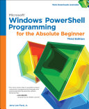 Microsoft Windows powershell programming for the absolute beginner /