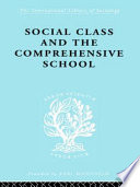 Social class and the comprehensive school