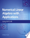 Numerical linear algebra with applications : using matlab /