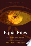 Equal rites the Book of Mormon, Masonry, gender, and American culture /