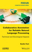 Collaborative annotation for reliable natural language processing : technical and sociological aspects /