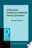 A discourse production model for 'twenty questions'