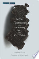 New demons : rethinking power and evil today /