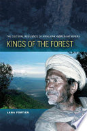 Kings of the forest the cultural resilience of Himalayan hunter-gatherers /