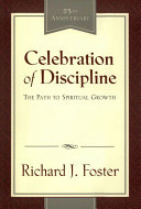 Celebration of discipline : the path to spiritual growth /