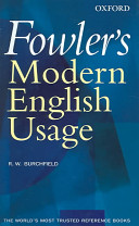 Fowler's modern English usage : first edition by H.W. Fowler.