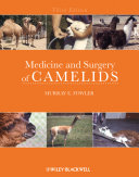 Medicine and surgery of camelids [llama, alpaca, vicuña, guanaco, dromedary & Bactrian camels] /