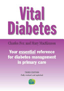 Vital diabetes your essential reference for diabetes management in primary care /