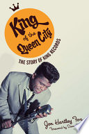 King of the Queen City the story of King Records /