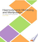 Haemodynamic monitoring and manipulation an easy learning guide /