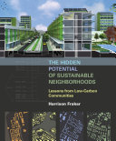 The hidden potential of sustainable neighborhoods : lessons from low-carbon communities /