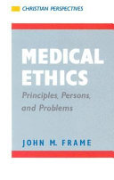 Medical ethics: principles, persons, and problems/