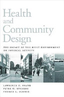 Health and community design : the impact of the built environment on physical activity /