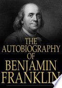 The autobiography of Benjamin Franklin : 1706-1757 /