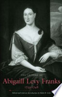 The letters of Abigaill Levy Franks, 1733-1748
