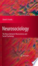 Neurosociology The Nexus Between Neuroscience and Social Psychology /