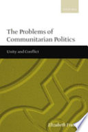The problems of communitarian politics unity and conflict /