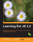 Learning Ext JS 3.2 build dynamic, desktop-style user interfaces for your data-driven web applications using Ext JS /