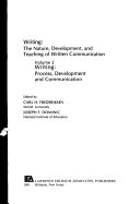 Writing: the nature, development, and teaching of written communication : Volume 2 Writing: process, development and communication /