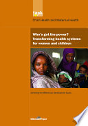 Who's got the power? transforming health systems for women and children : UN millenium project task force on child health and maternal health 2005 /