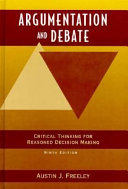 Argumentation and debate : critical thinking for reasoned decision making /