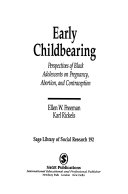 Early childbearing : perspectives of black adolescents and pregnancy, abortion, and contraception /