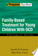 Family-based treatment for young children with OCD therapist guide /