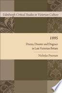 1895 drama, disaster and disgrace in late Victorian Britain /