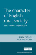 The character of English rural society Earls Colne, 1550-1750 /