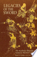 Legacies of the sword the Kashima-Shinryū and samurai martial culture /
