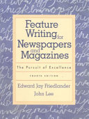 Feature writing for newspapers and magazines : the pursuit of excellence /