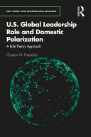 U.S. global leadership role and domestic polarization : a role theory approach /