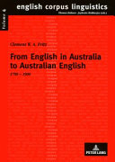 From English in Australia to Australian English 1788-1900 /