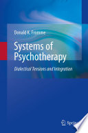 Systems of Psychotherapy Dialectical Tensions and Integration /
