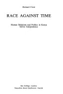 Race against time : human relations and politics in Kenya before Independence /