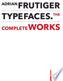 Adrian Frutiger typefaces the complete works /