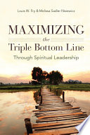 Maximizing the triple bottom line through spiritual leadership