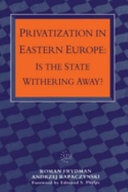 Privatization in Eastern Europe : Is the state withering away? /