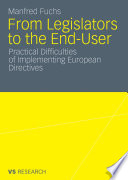 From Legislators to the End-User Practical Difficulties of Implementing European Directives /