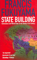 State building : governance and world order in the twenty-first century /