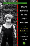 Don't let's go to the dogs tonight : an African childhood /